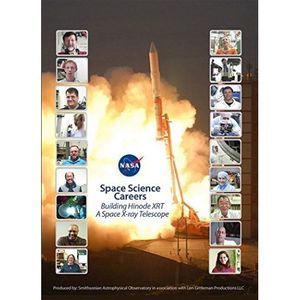 Space Science Careers: Building Hinode XRT A Space X-ray Telescope (DVD)